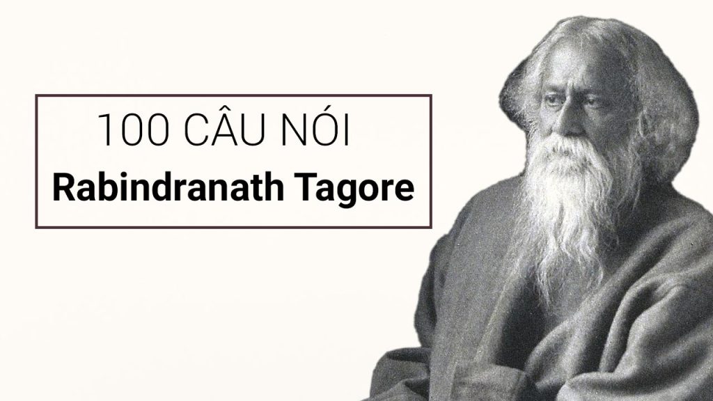 100 câu nói hay của Rabindranath Tagore
