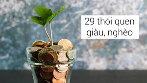 29 thói quen giàu, nghèo